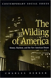 Cover of: The wilding of America: money, mayhem, and the new American dream