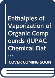 Cover of: Enthalpies of Vaporization of Organic Compounds: A Critical Review and Data Compilation (I U P a C Chemical Data Series)