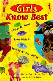 Cover of: Girls Know Best: Advice for Girls from Girls on Just About Everything