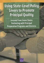 Cover of: Using State-Level Policy Levers to Promote Principal Quality: Lessons from Seven States Partnering with Principal Preparation Programs and Districts