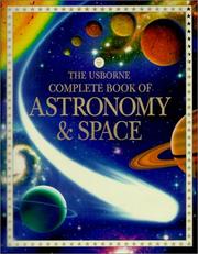 Cover of: The Usborne Complete Book of Astronomy and Space (Complete Books) by Lisa Miles, Alstair Smith