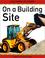 Cover of: On a Building Site (Machines at Work)