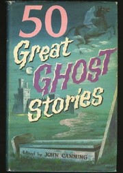 Cover of: 50 Great Ghost Stories by John Canning