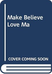 Cover of: Make Believe Love Ma by Kristin Michaels