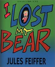 Cover of: I Lost My Bear by Jules Feiffer