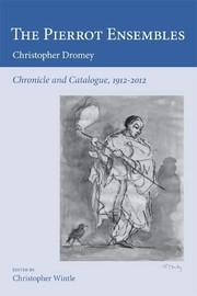 Cover of: Pierrot Ensembles: Chronicle and Catalogue, 1912-2012