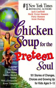 Cover of: Chicken Soup for the Preteen Soul: 101 Stories of Changes, Choices and Growing Up for Kids Ages 9-13 (Chicken Soup for the Soul (Sagebrush))