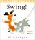 Cover of: Swing (Little Kippers)