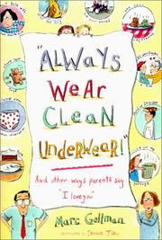 Cover of: Always Wear Clean Underwear! and Other Ways Parents Say I Love You