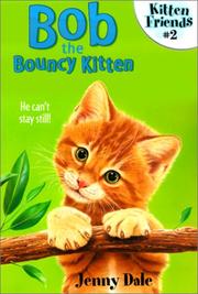 Cover of: Bob the Bouncy Kitten (Kitten Friends) by Jenny Dale