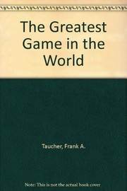 Cover of: "The Greatest Game in the World"