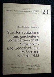Cover of: Sozialer Besitzstand und gescheiterte Sozialpartnerschaft: Sozialpolitik und Gewerkschaften im Saarland 1945 bis 1955