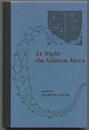 Cover of: At night the salmon move: poems