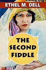 The Second Fiddle by Ethel M. Dell