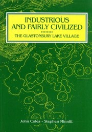 Cover of: "Industrious and fairly civilized": the Glastonbury Lake Village