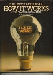 Cover of: The Encyclopedia of how it works from abacus to zoom lens