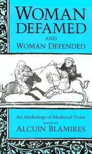 Woman defamed and woman defended by Alcuin Blamires, Karen Pratt, C. William Marx, C. W. Marx