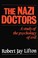 Cover of: The Nazi doctors