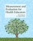 Cover of: Measurement and evaluation for health educators