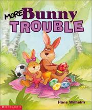 Cover of: More Bunny Trouble by Hans Wilhelm