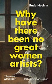 Cover of: Why Have There Been No Great Women Artists?: 50th Anniversary Edition