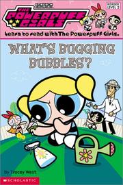 Cover of: What's Bugging Bubbles (Powerpuff Girls Readers)