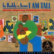 Cover of: In Daddy's Arms I Am Tall by Javaka Steptoe