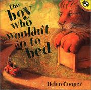 Cover of: Boy Who Wouldn't Go to Bed by Helen Cooper