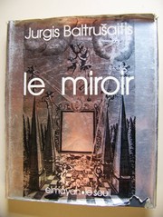 Cover of: Le miroir: essai sur une légende scientifique : révélations, science-fiction et fallacies