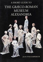 Cover of: A short guide to the Græco-Roman Museum, Alexandria by J.-Y Empereur