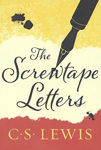 The Screwtape Letters: by C. S. Lewis