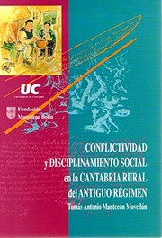 Cover of: Conflictividad y disciplinamiento social en la Cantabria rural del antiguo régimen