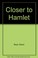 Cover of: Closer To Hamlet