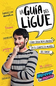 Cover of: La guía del ligue werevertumorro by Gabriel Montiel Gutiérrez