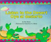Cover of: Listen to the Desert/Oye Al Desierto by Pat Mora