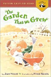 Cover of: Garden That We Grew (Puffin Easy-To-Read: Level 2) by Joan Holub
