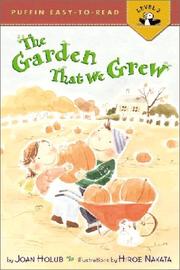 Cover of: Garden That We Grew (Puffin Easy-To-Read: Level 2) by Joan Holub, Joan Holub