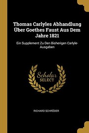 Cover of: Thomas Carlyles Abhandlung Über Goethes Faust Aus Dem Jahre 1821: Ein Supplement Zu Den Bisherigen Carlyle-Ausgaben