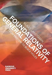 Cover of: Foundations of General Relativity: From Einstein to Black Holes