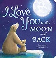 Cover of: I Love You to the Moon and Back by Amelia Hepworth, Tim Warnes