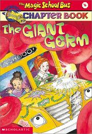 Cover of: The Giant Germ (Magic School Bus Science Chapter Books (Sagebrush)) by Eva Moore, Anne Capeci, John Speirs, Joanna Cole, Anne Capeci