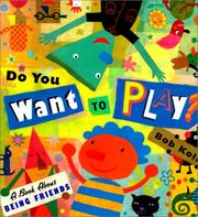 Cover of: Do You Want to Play? a Book About Being Friends