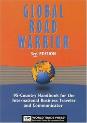Cover of: Global road warrior: 95-country resource for the internationl business communicator and traveler