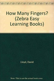 Cover of: How Many Fingers? (Zebra Easy Learning Books) by David Lloyd