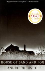 House of Sand and Fog by Andre Dubus III House of Sand and Fog by Andre Dubus III