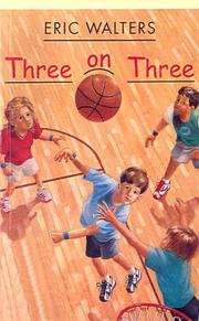 Cover of: Three on Three by Eric Walters