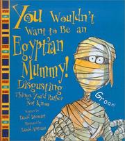 Cover of: You Wouldn't Want to Be an Egyptian Mummy by David Stewart