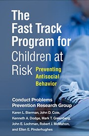 Cover of: Fast Track Program for Children at Risk by Karen L. Bierman, John D. Coie, Kenneth A. Dodge, Mark T. Greenberg, John E. Lochman