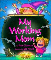 Cover of: My Working Mom by Peter Glassman, Peter Glassman