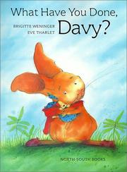 Cover of: What Have You Done, Davy by Brigitte Weninger